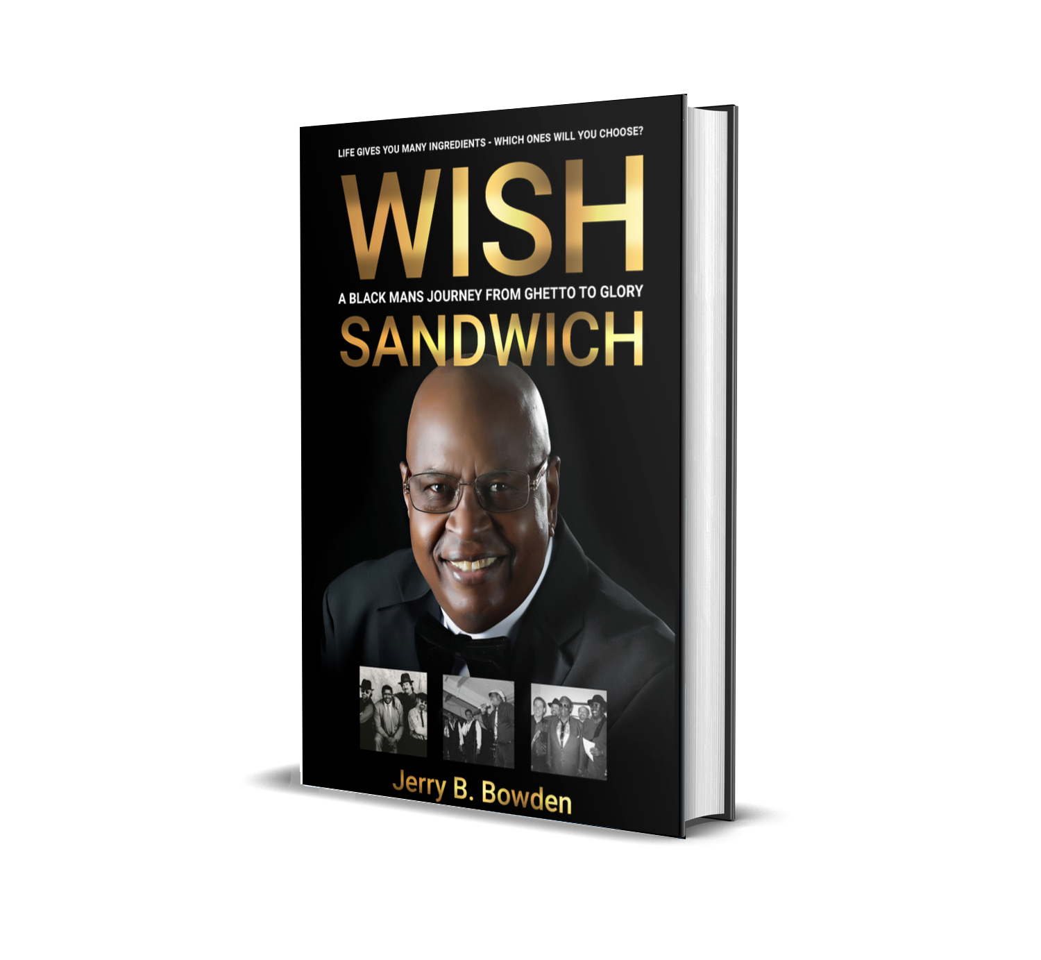 image of Jerry B. Bowden's book titled, Wish Sandwich, a black man's journey from ghetto to glory